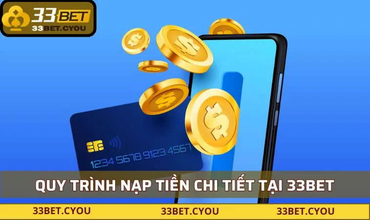 kham pha quy trinh nap tien chi tiet tai 33bet Khám phá quy trình nạp tiền chi tiết tại 33BET